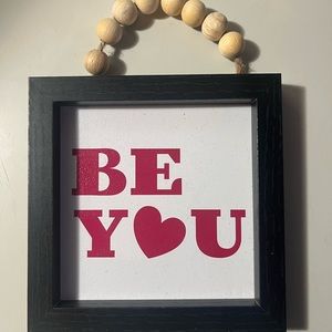 Inspirational Be You Decor Sign